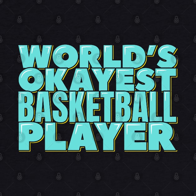 World's Okayest Basketball Player by ardp13